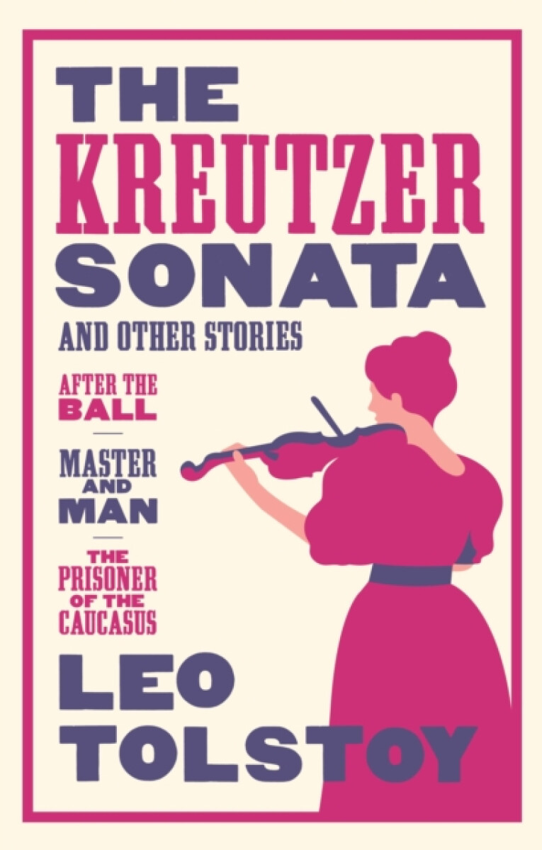 Kniha Kreutzer Sonata and Other Stories: New Translation