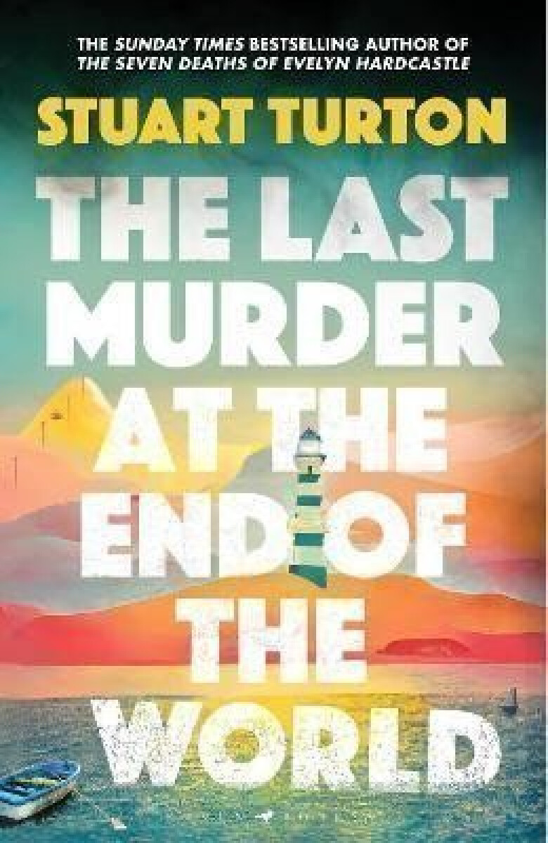Kniha The Last Murder at the End of the World: The dazzling new high concept murder mystery from the author of the million copy selling, The Seven Deaths of Evelyn Hardcastle