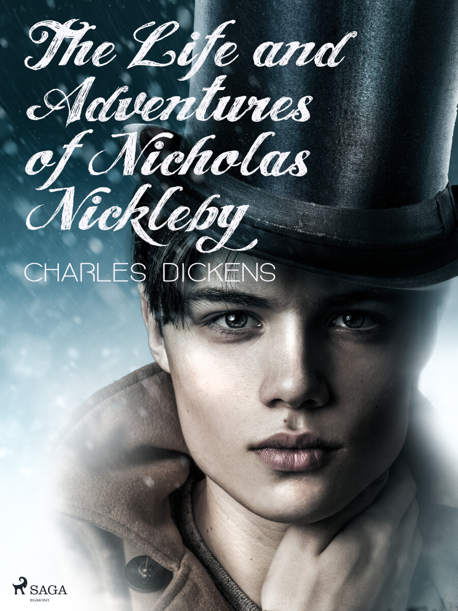 The Life and Adventures of Nicholas Nickleby - Charles Dickens