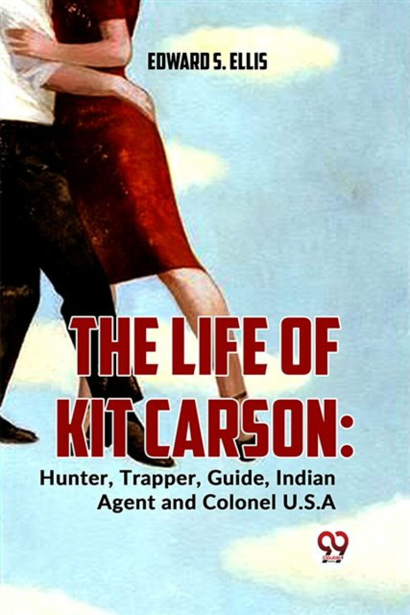 Kniha The Life of Kit Carson