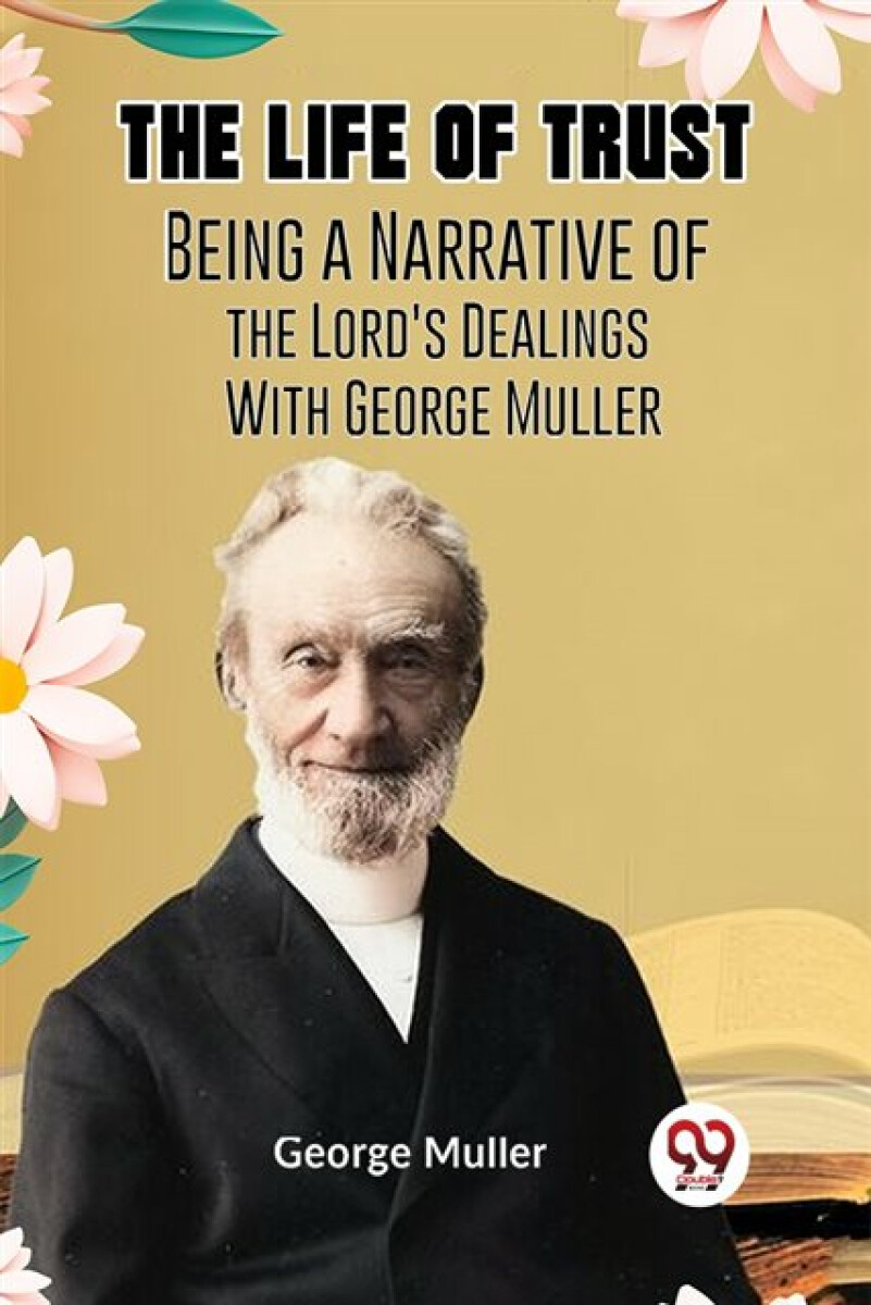 Kniha Life of TrustBeing a Narrative of the Lord's Dealings With George Muller (Edition2023)