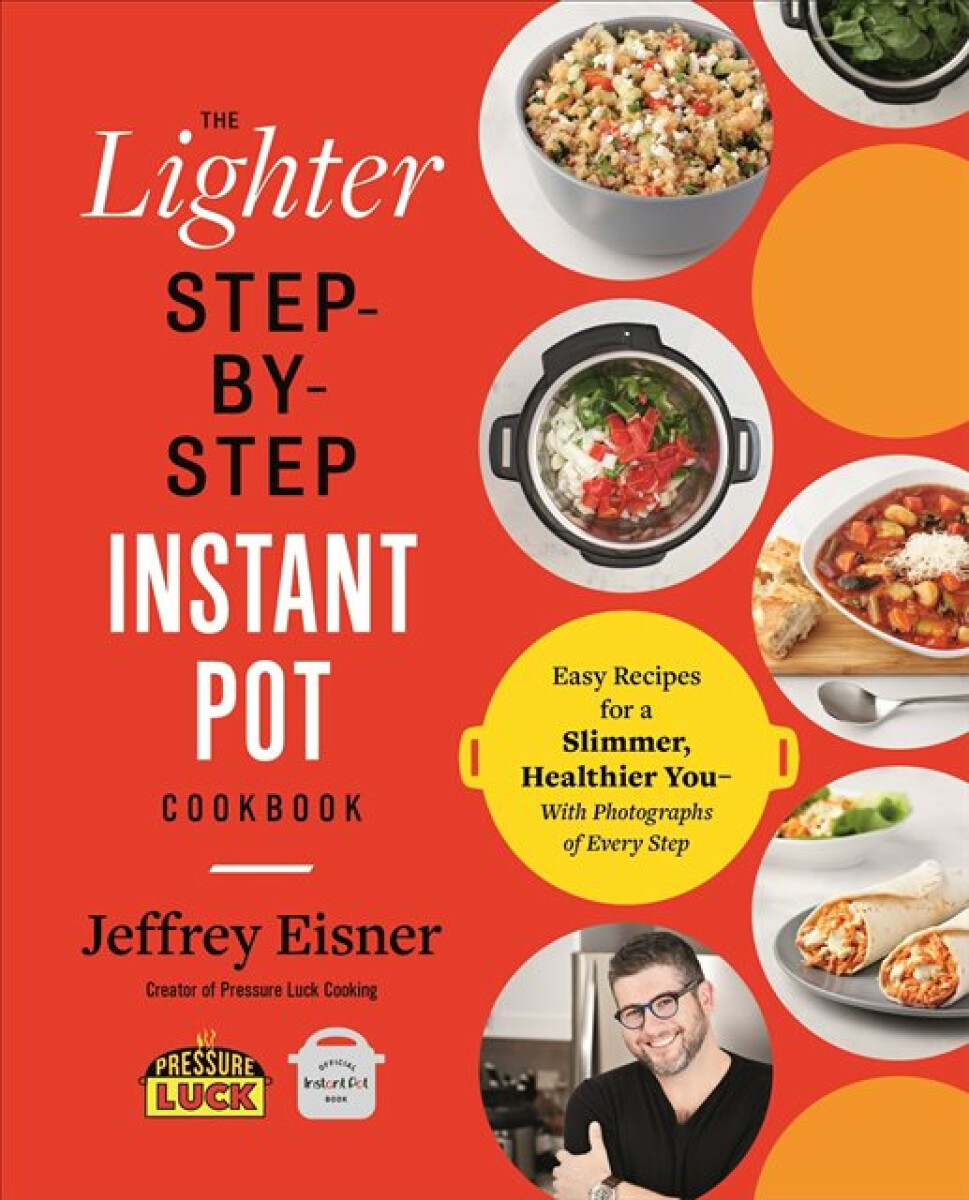 Kniha The Lighter Step-By-Step Instant Pot Cookbook