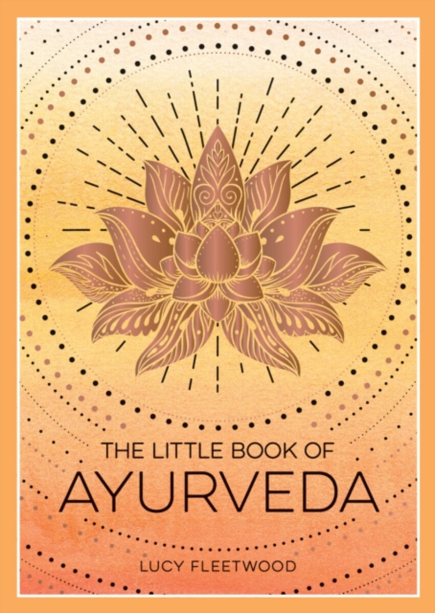 The Little Book of Ayurveda - Lucy Fleetwood