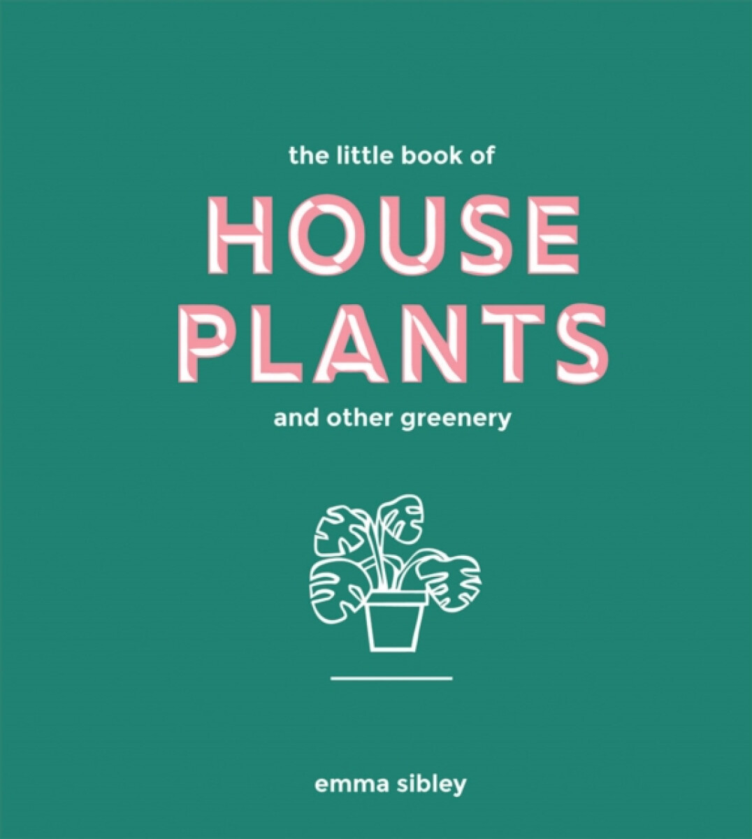Kniha Little Book of House Plants and Other Greenery