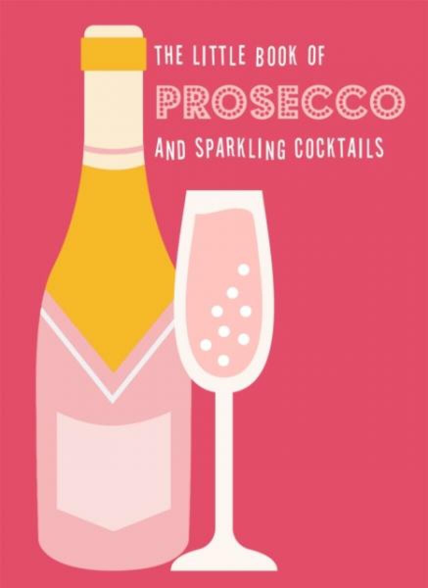 Kniha Little Book of Prosecco and Sparkling Cocktails