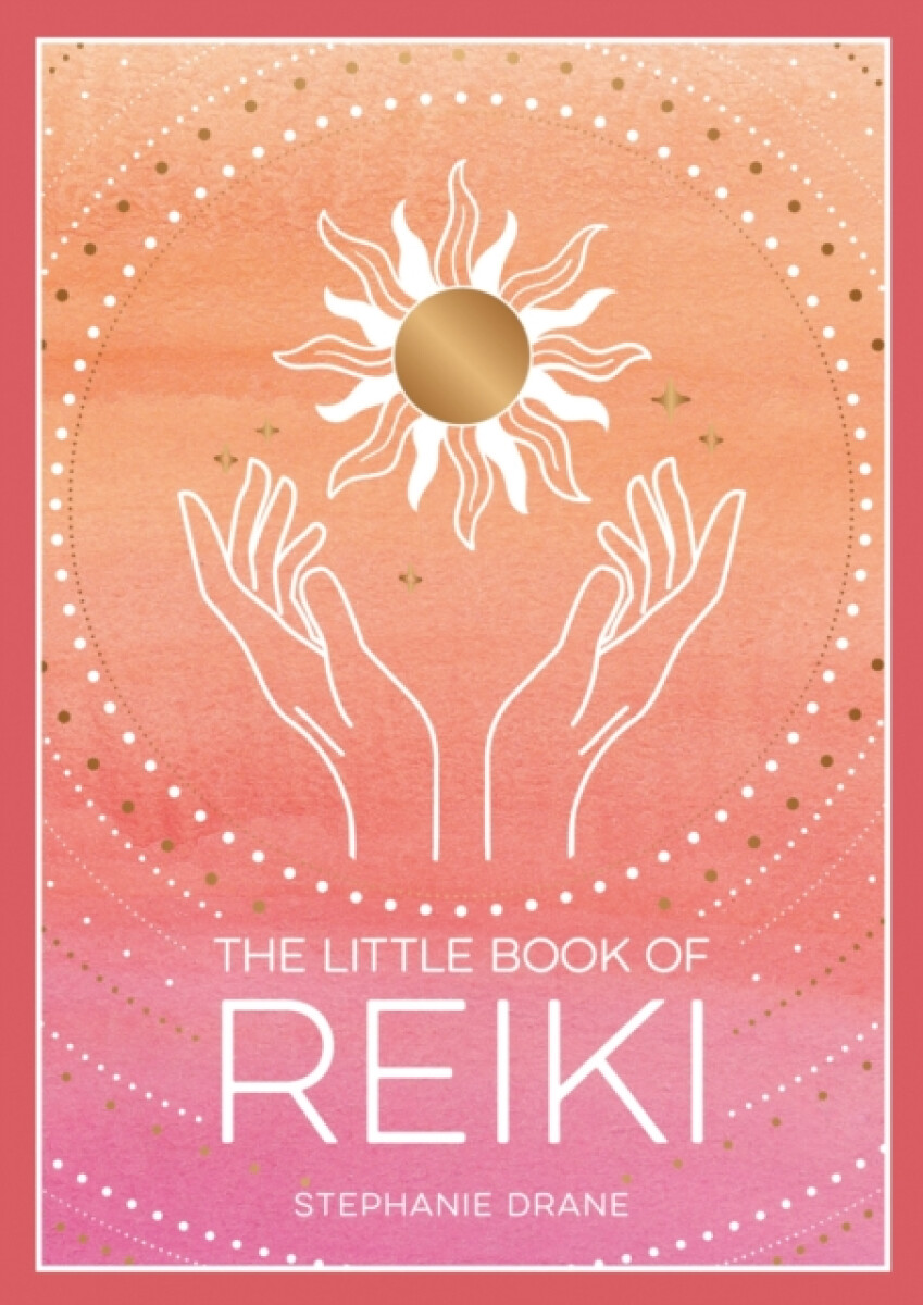 The Little Book of Reiki - Stephanie Drane