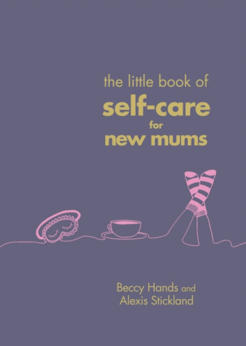 Kniha Little Book of Self-Care for New Mums