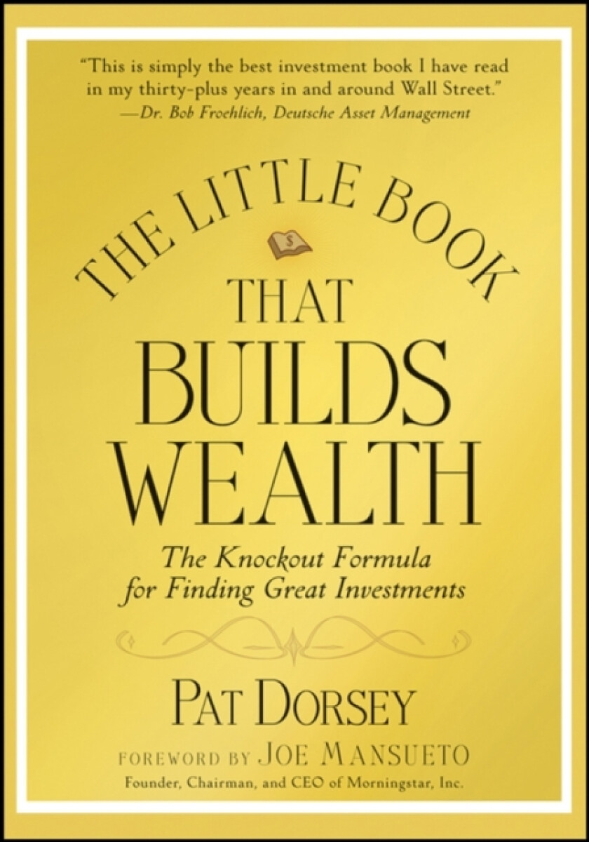 The Little Book That Builds Wealth - Pat  Dorsey