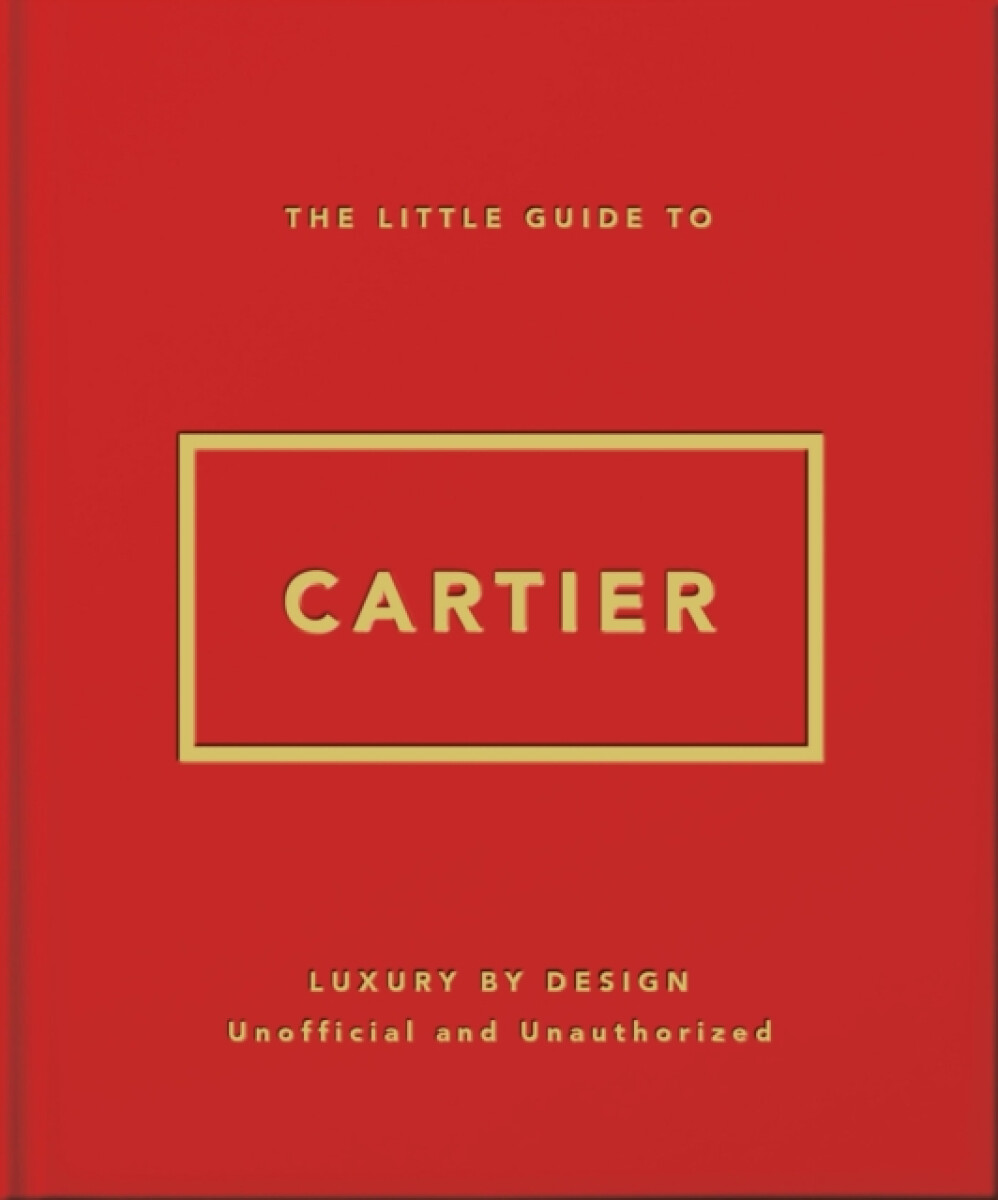 The Little Guide to Cartier: Luxury by Design - OH