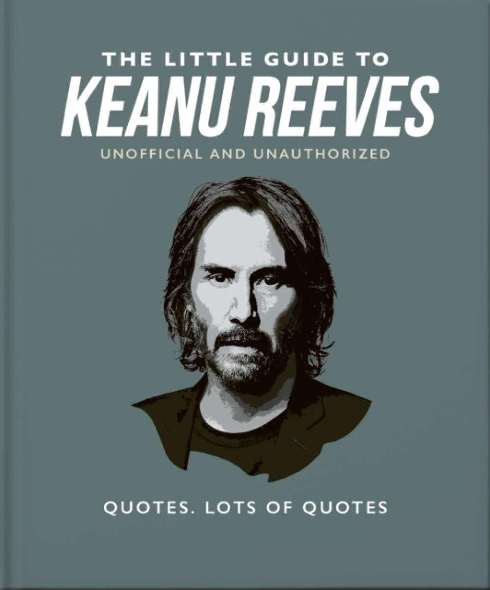 The Little Guide to Keanu Reeves - OH