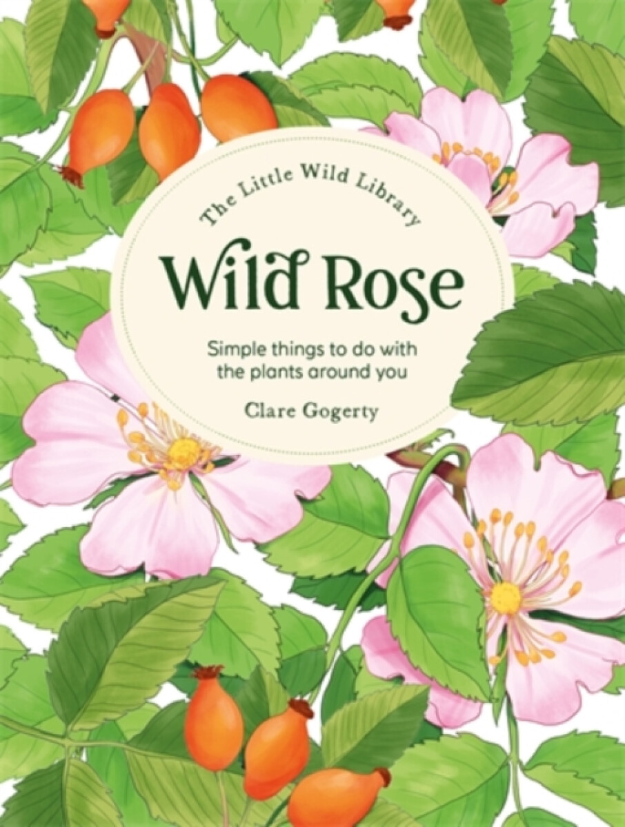 Kniha The Little Wild Library: Wild Rose