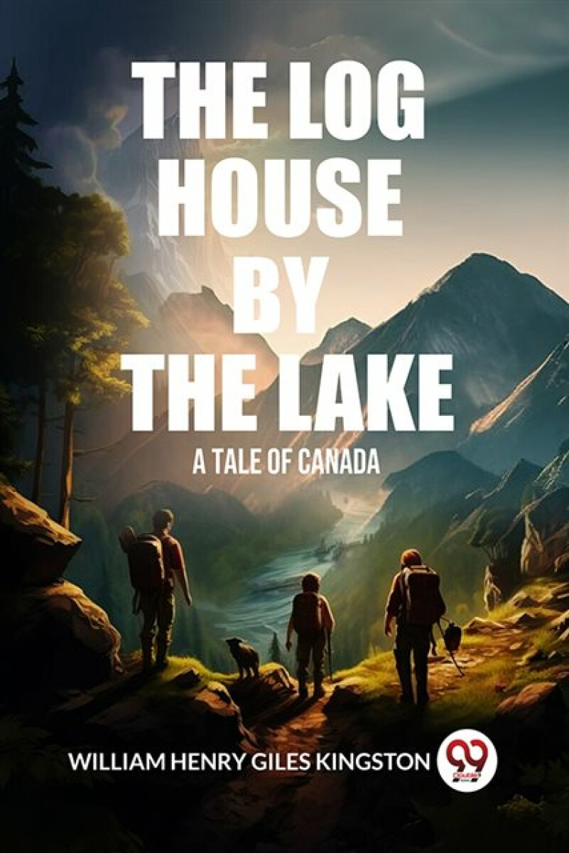 Kniha Log House by the LakeA Tale of Canada (Edition2024)