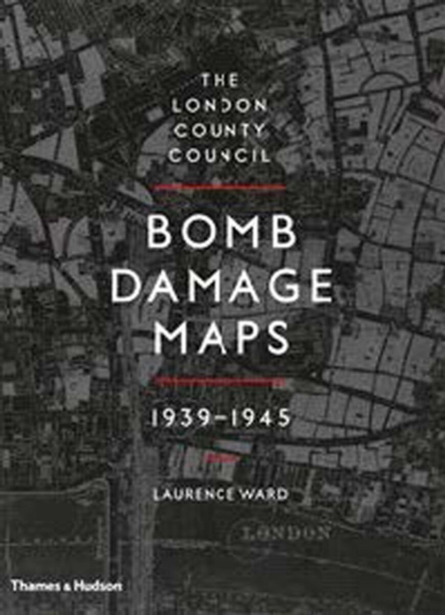 Kniha London County Council Bomb Damage Maps 1939-1945