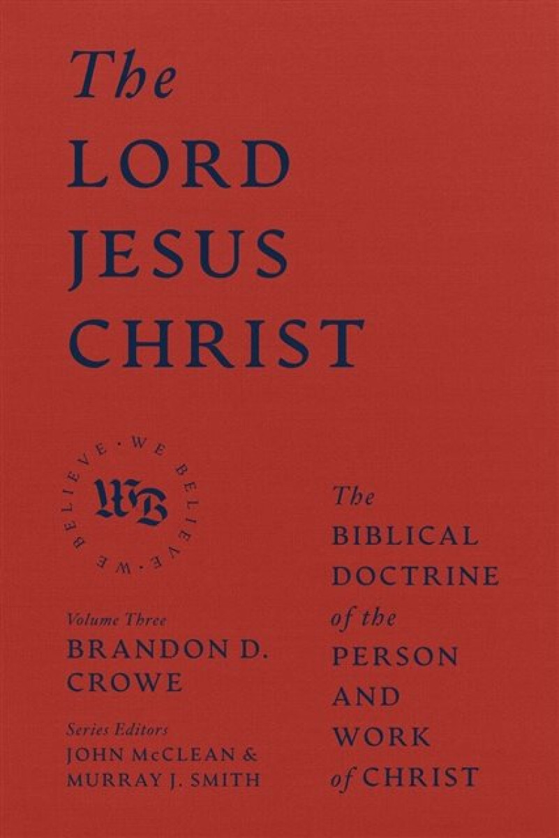 Kniha Lord Jesus Christ - The Biblical Doctrine of the Person and Work of Christ