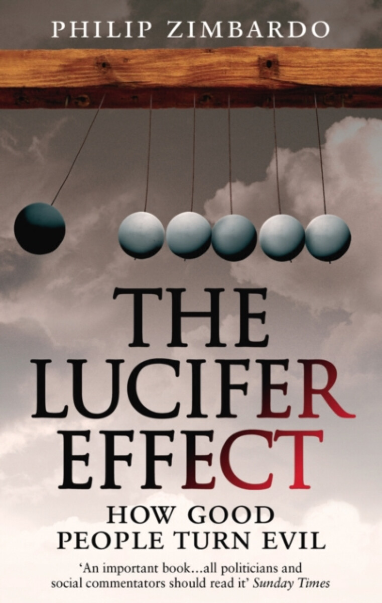 Kniha The Lucifer Effect : How Good People Turn Evil