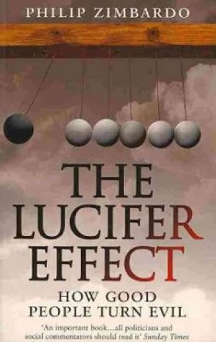 Kniha The Lucifer Effect : How Good People Turn Evil