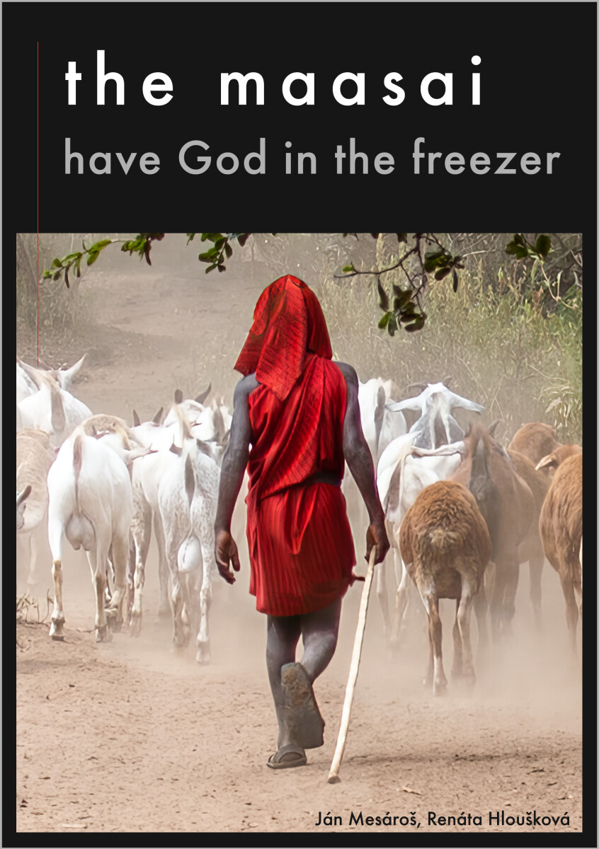 Levně The Maasai Have God in the Freezer - Milan Mesároš, Renáta Hloušková