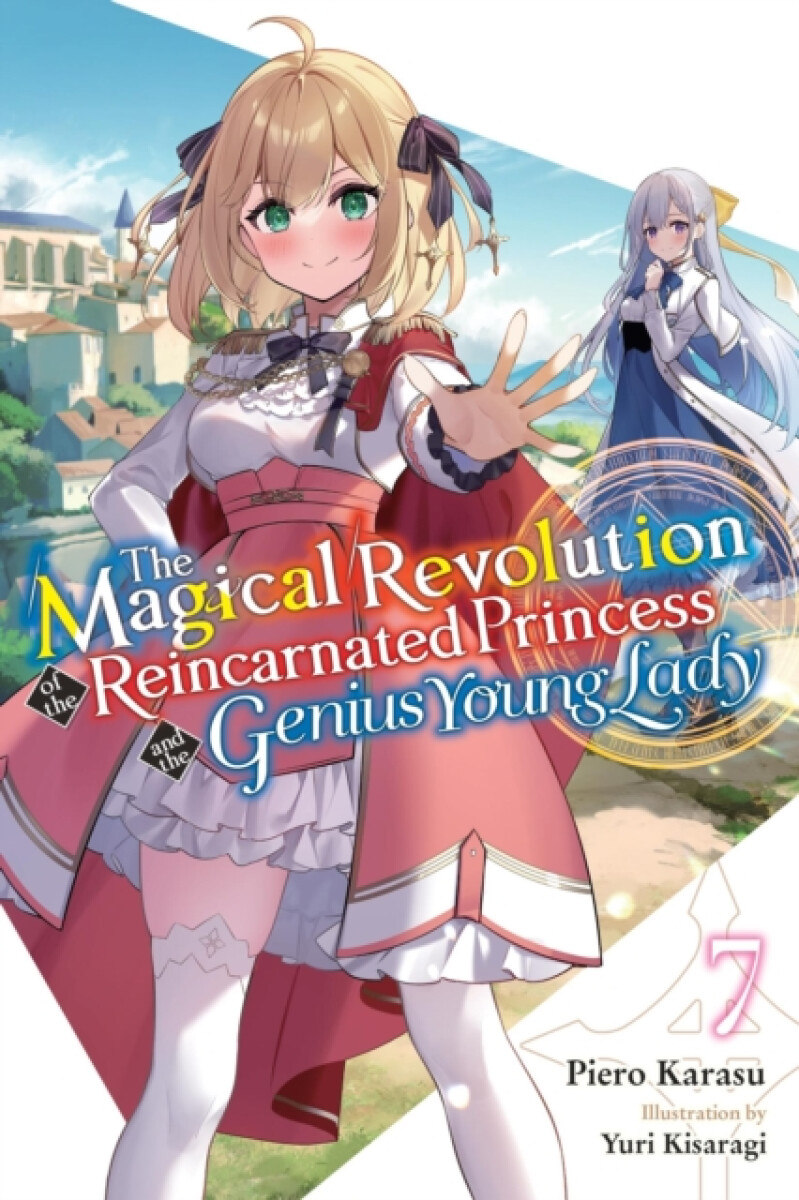 Kniha Magical Revolution of the Reincarnated Princess and the Genius Young Lady, Vol. 7 (novel)