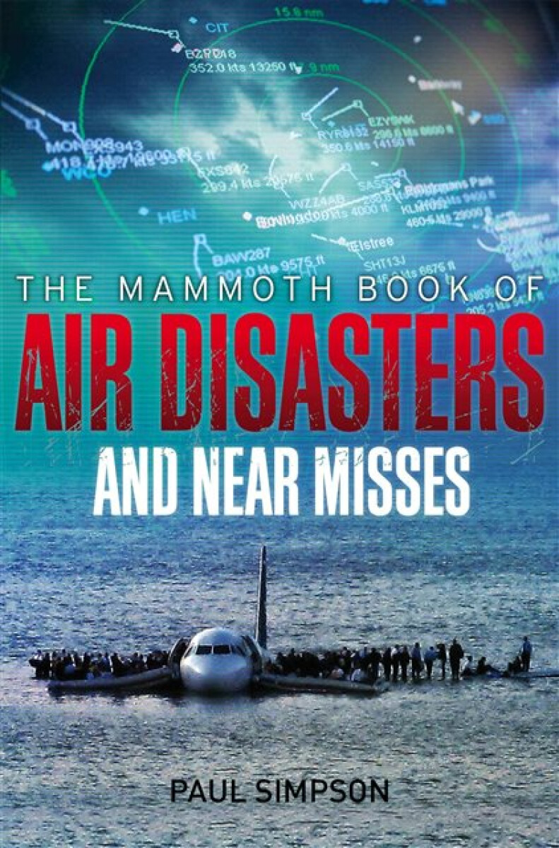 Kniha Mammoth Book of Air Disasters and Near Misses