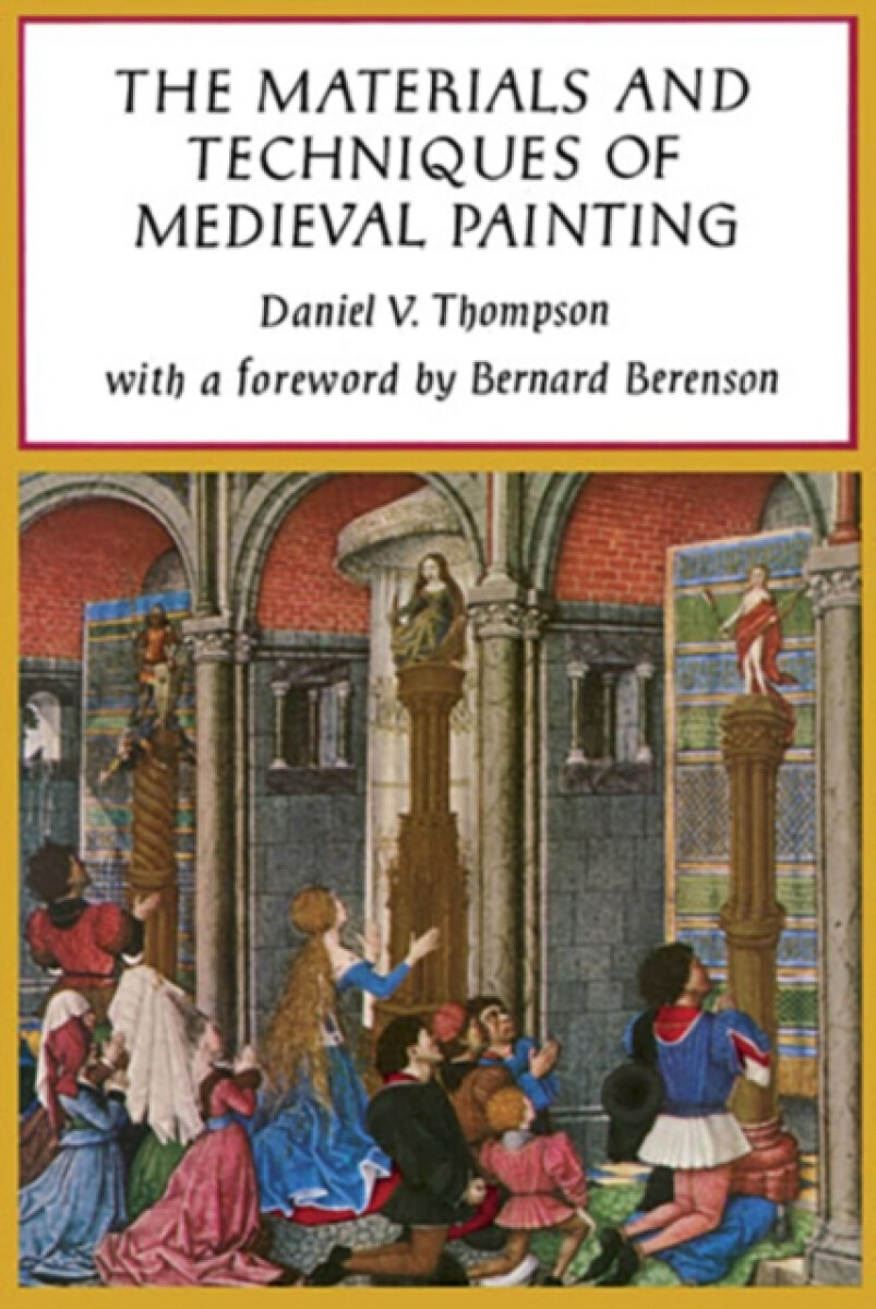 Kniha The Materials and Techniques of Medieval Painting