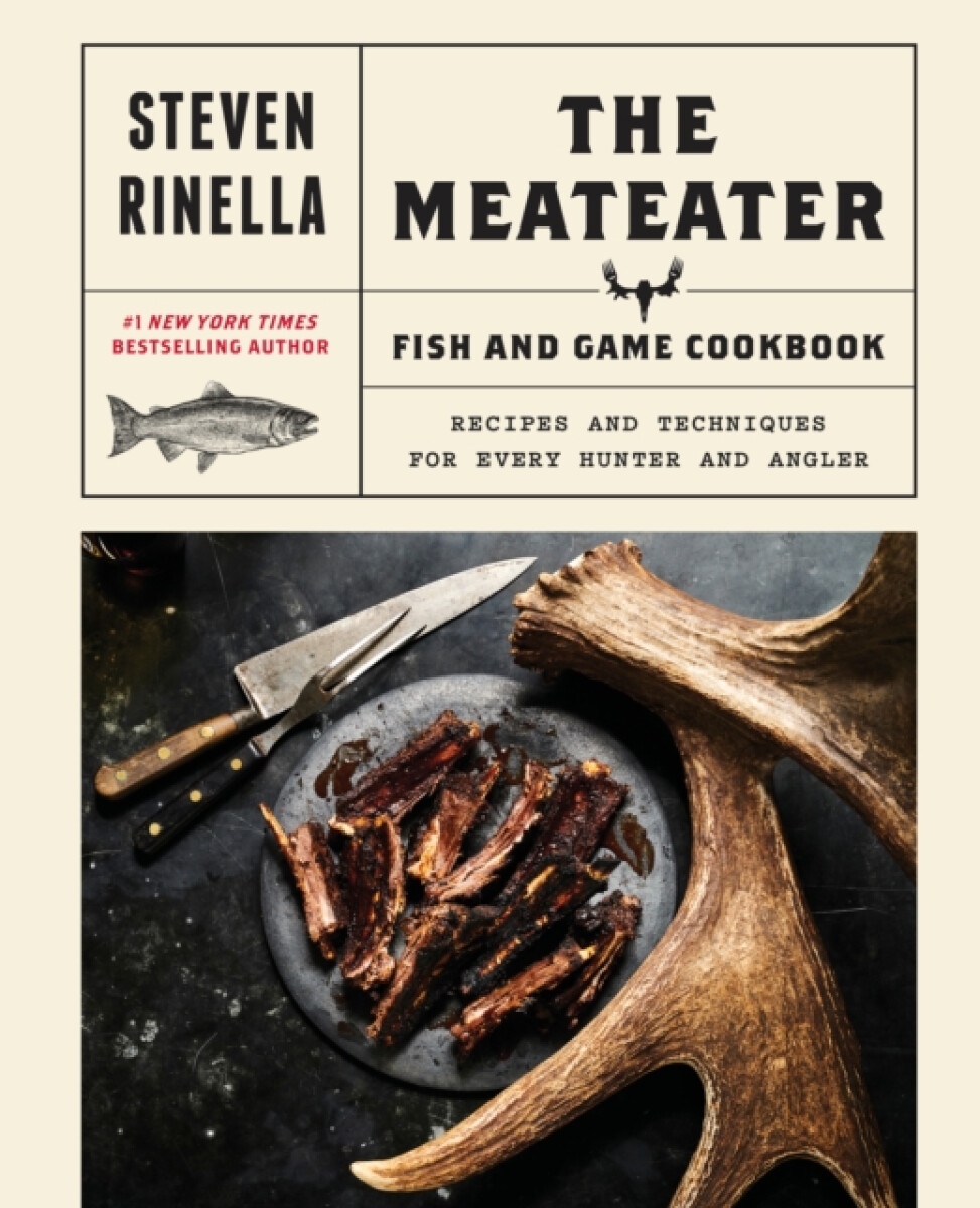 Kniha Meateater Fish and Game Cookbook