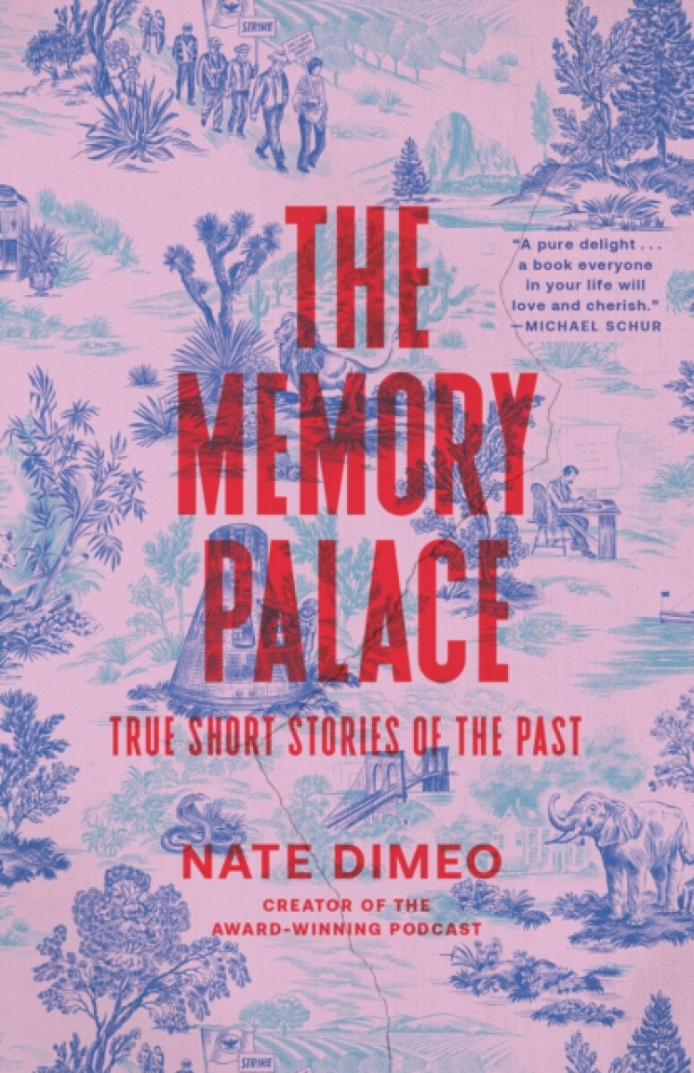 The Memory Palace - Nate DiMeo