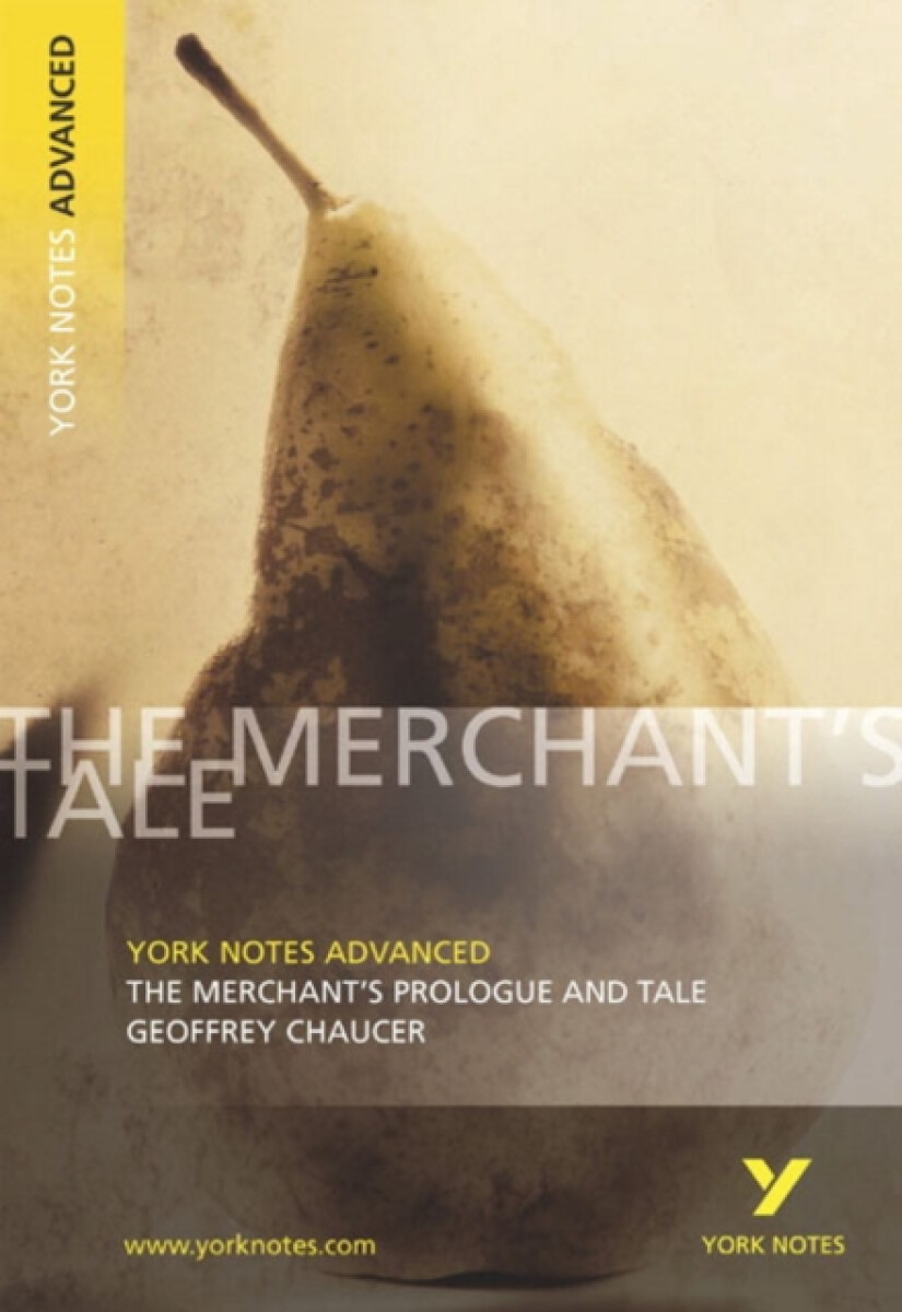Kniha Merchant's Prologue and Tale: York Notes Advanced everything you need to catch up, study and prepare for and 2023 and 2024 exams and assessments