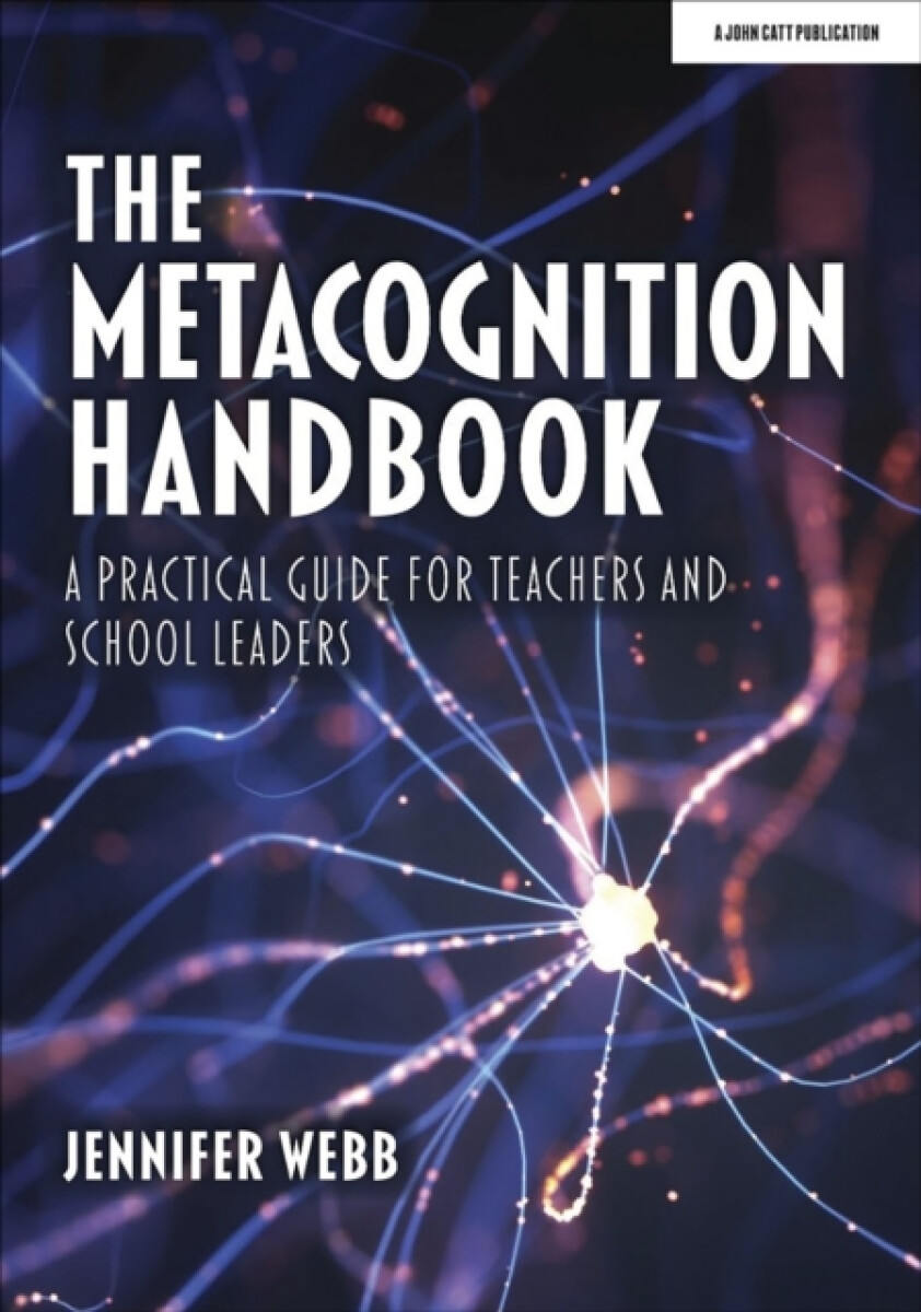 Kniha Metacognition Handbook: A Practical Guide for Teachers and School Leaders