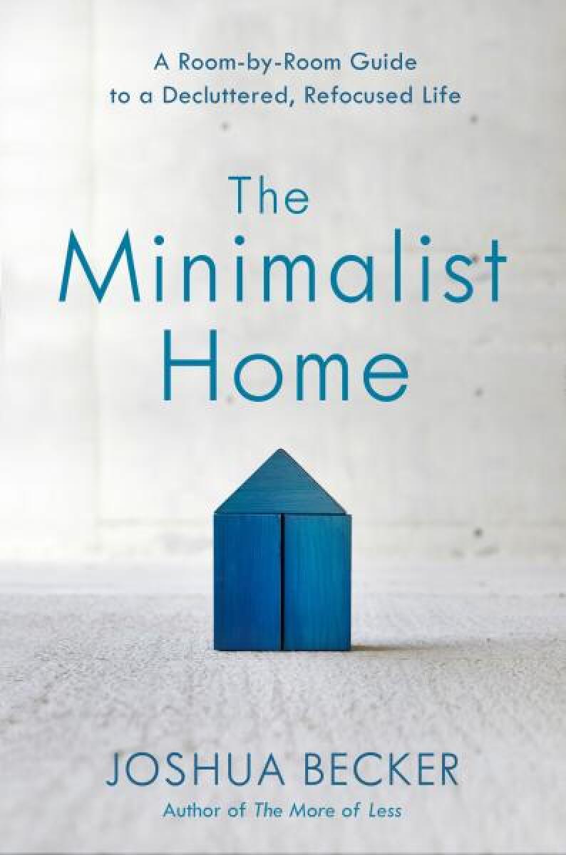 Kniha Minimalist Home: A Room-By-Room Guide to a Decluttered, Refocused Life