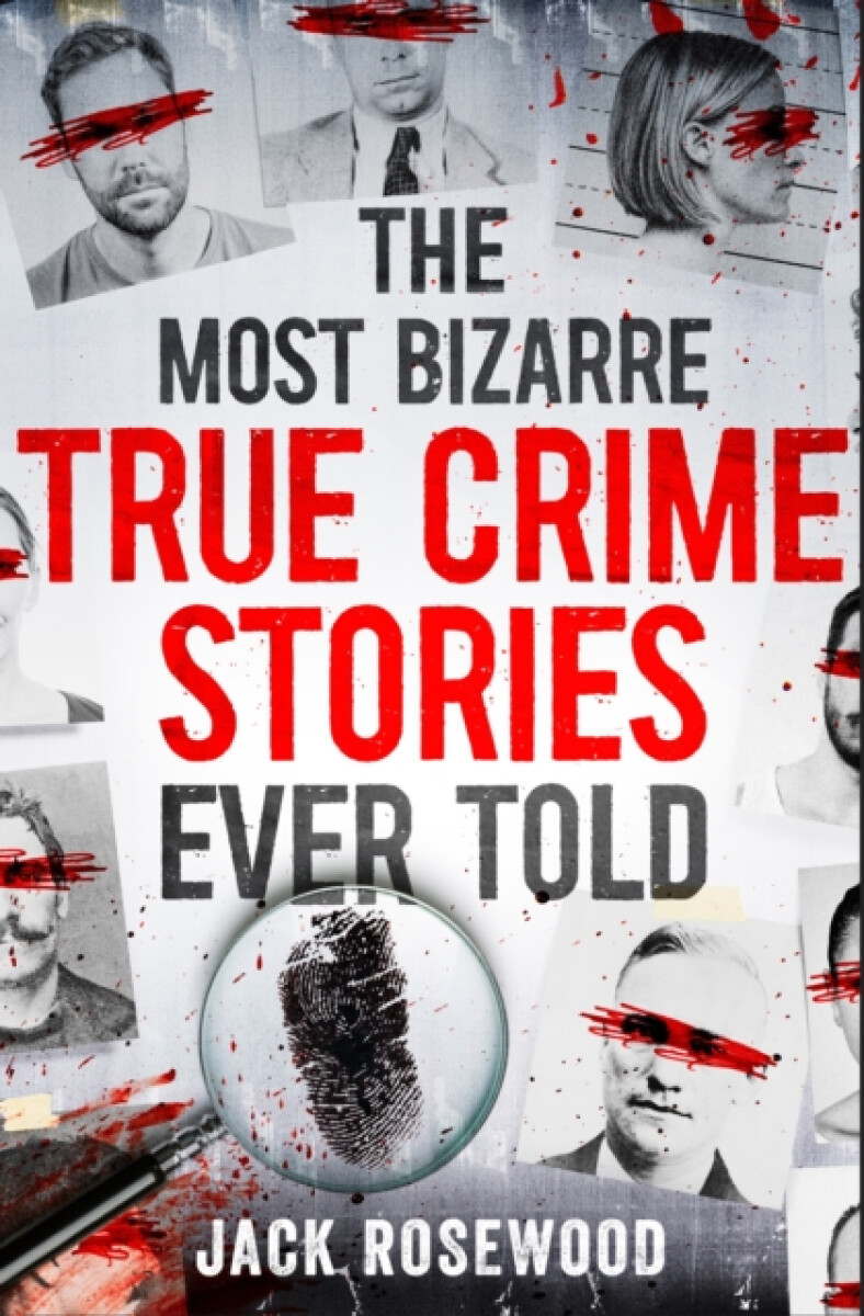 Kniha Most Bizarre True Crime Stories Ever Told