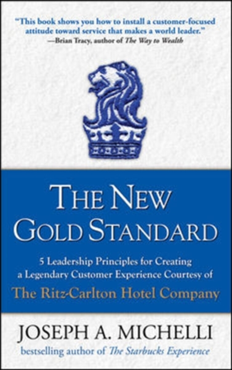 Kniha New Gold Standard: 5 Leadership Principles for Creating a Legendary Customer Experience Courtesy of the Ritz-Carlton Hotel Company