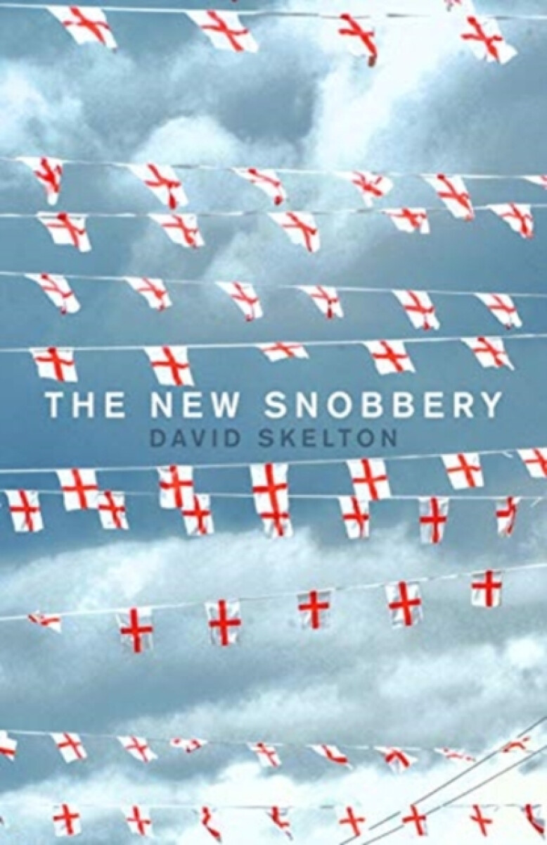 The New Snobbery - David Skelton