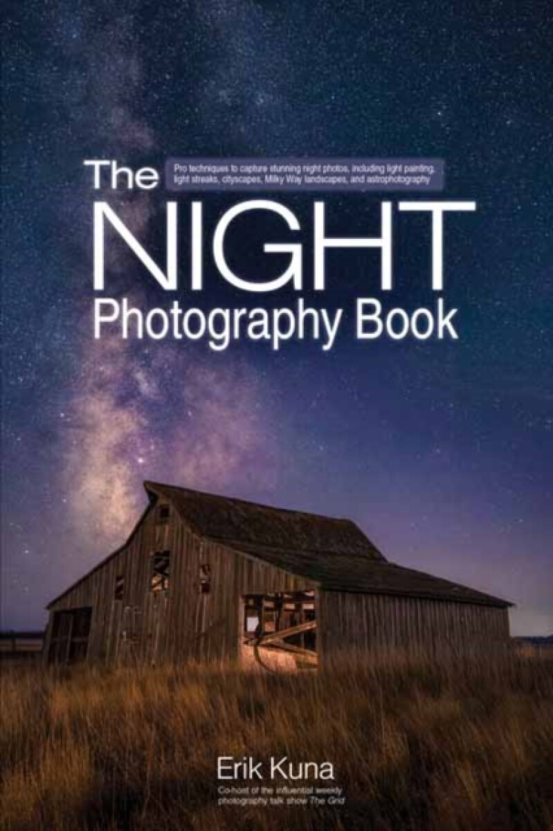 The Night Photography Book - Erik Kuna