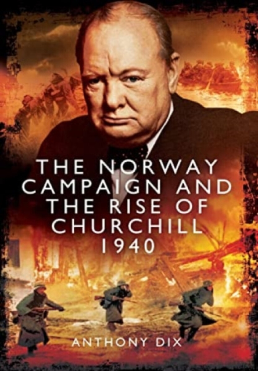 Kniha Norway Campaign and the Rise of Churchill 1940