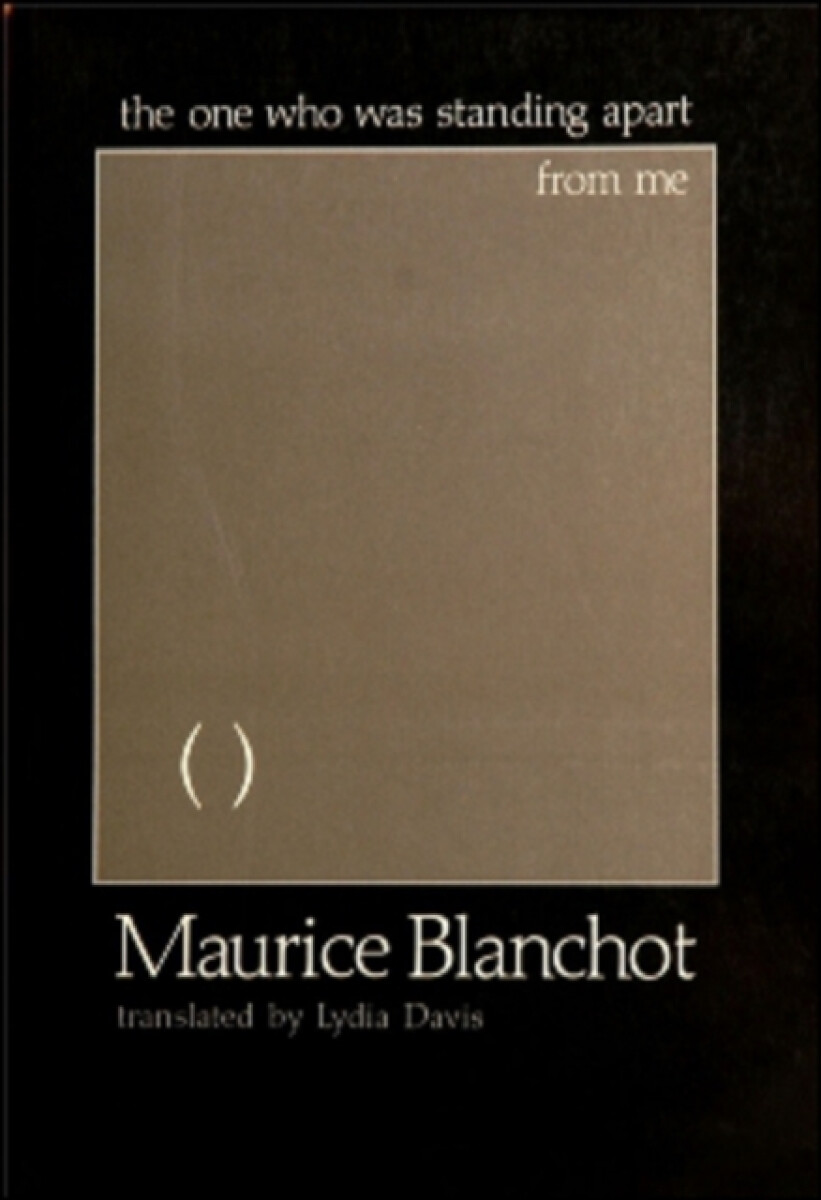 Levně The One Who Was Standing Apart From Me - Maurice Blanchot