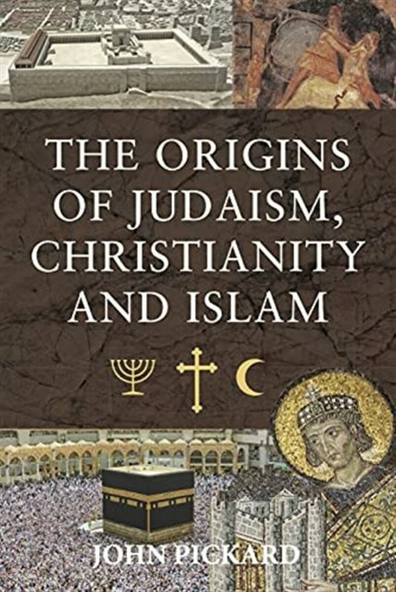 Kniha Origins of Judaism, Christianity and Islam