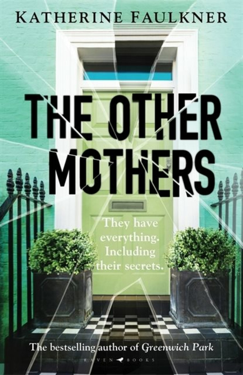 Kniha The Other Mothers : the unguessable, unputdownable new thriller from the internationally bestselling author of Greenwich Park