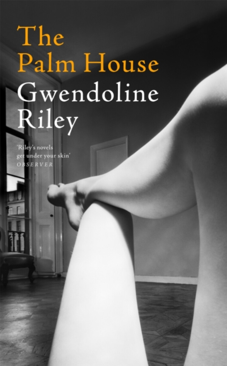 The Palm House - Gwendoline Riley