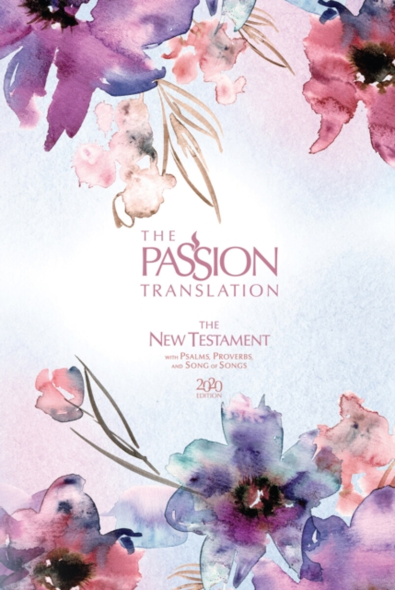 Kniha Passion Translation New Testament with Psalms Proverbs and Song of Songs (2020 Edn) Passion in Plum Hb