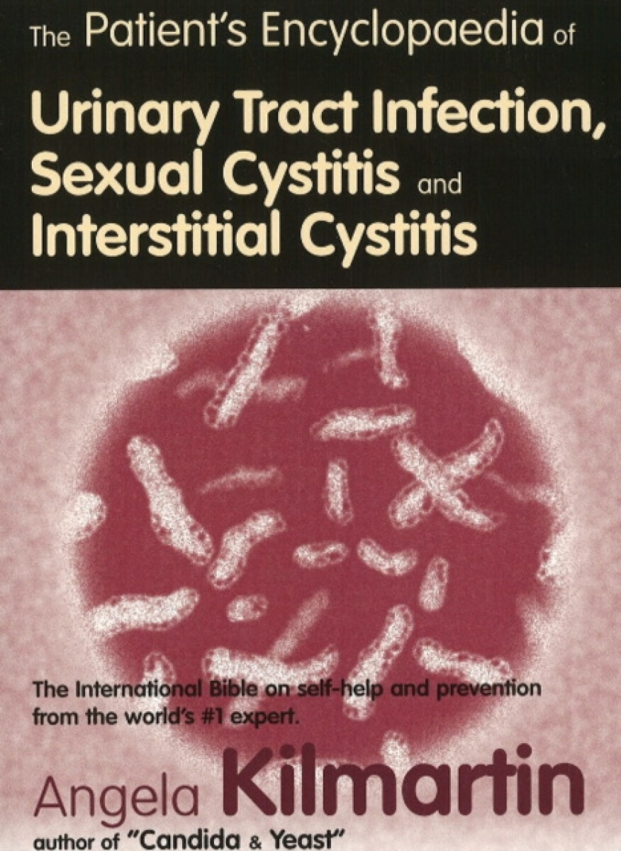 Levně The Patient's Encyclopaedia of Cystitis, Sexual Cystitis, Interstitial Cystitis - Angela Kilmartin