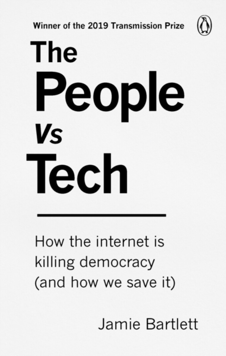 Kniha The People Vs Tech: How the internet is killing democracy (and how we save it)