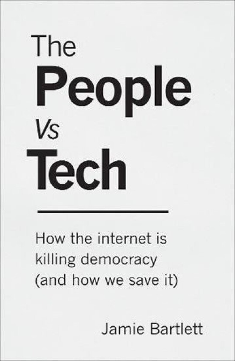 Kniha The People Vs Tech: How the internet is killing democracy (and how we save it)