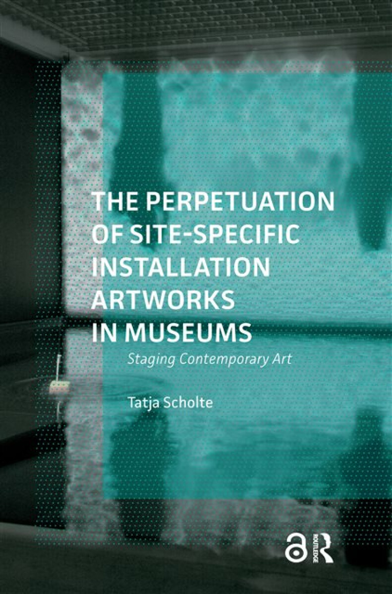 Kniha Perpetuation of Site-Specific Installation Artworks in Museums