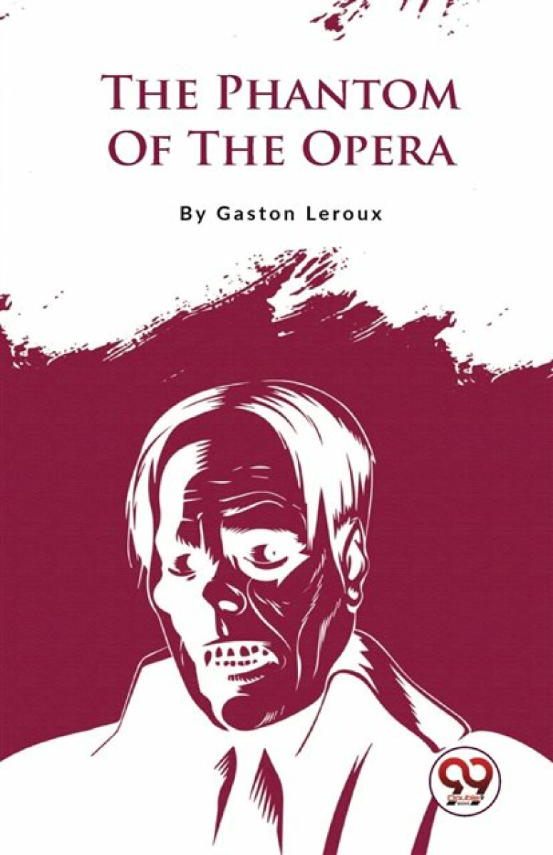 The Phantom Of The Opera - Gaston Leroux