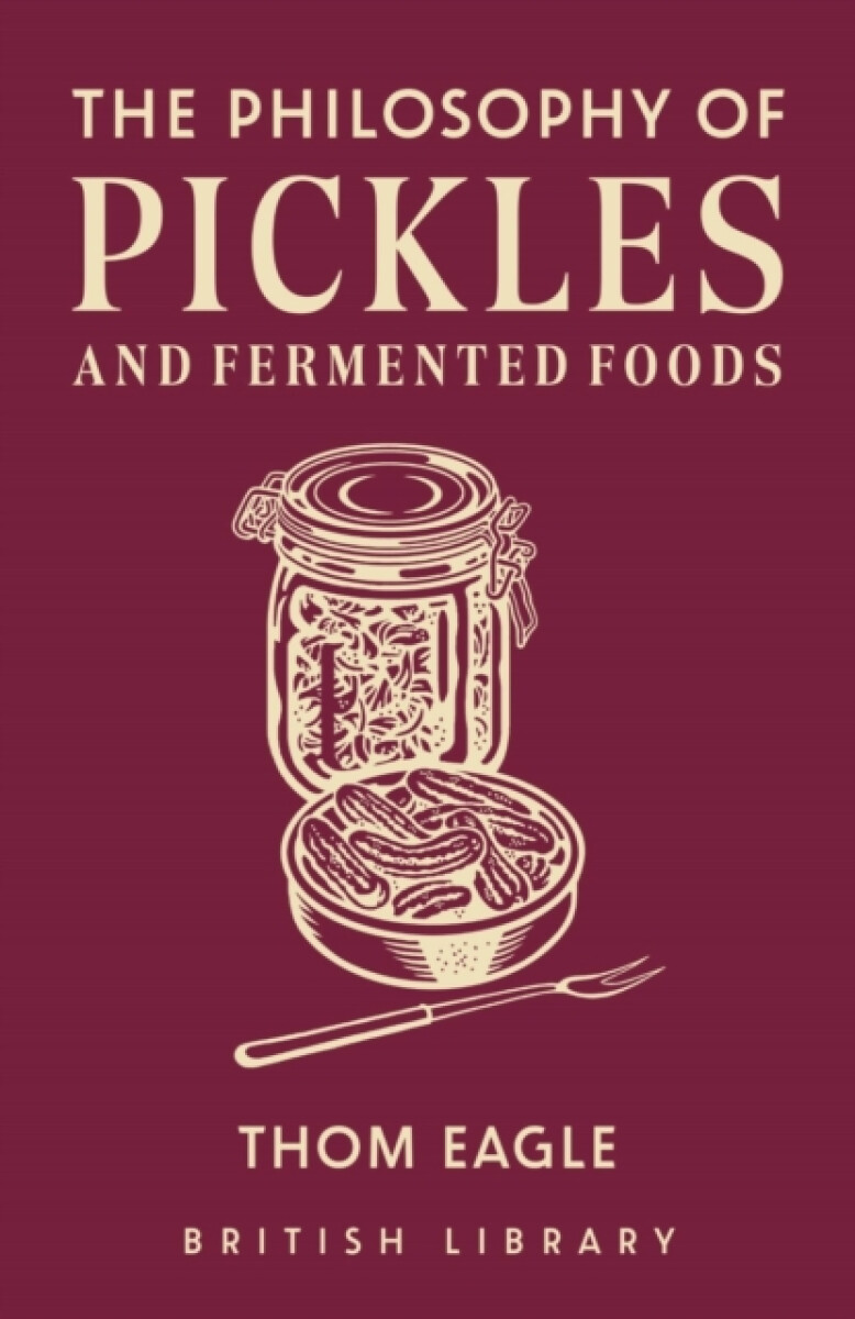 Kniha Philosophy of Pickles and Fermented Foods