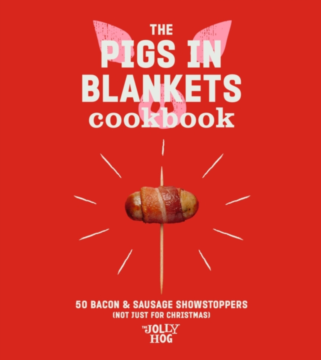 Kniha Pigs in Blankets Cookbook