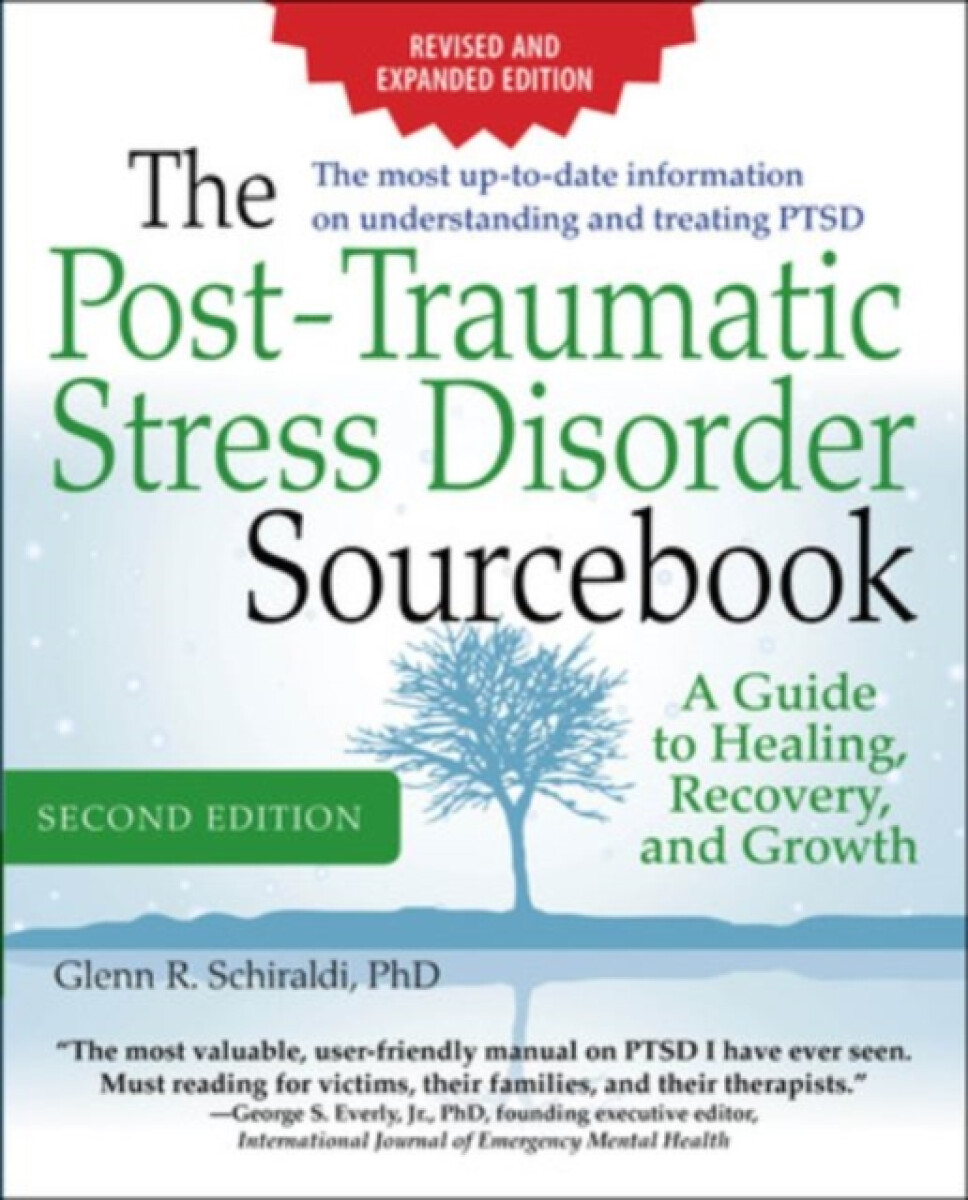 Kniha Post-Traumatic Stress Disorder Sourcebook, Revised and Expanded Second Edition: A Guide to Healing, Recovery, and Growth