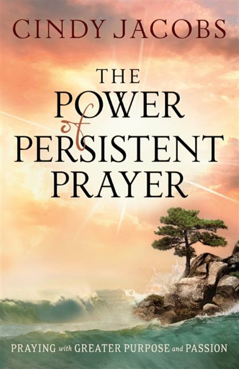 Kniha Power of Persistent Prayer – Praying With Greater Purpose and Passion