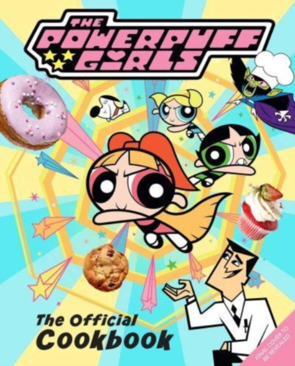 Kniha Powerpuff Girls: The Official Cookbook