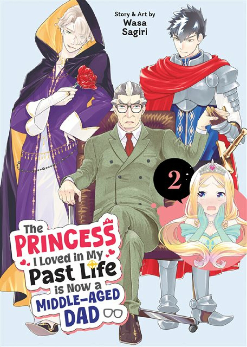 Kniha Princess I Loved in My Past Life is Now a Middle-Aged Dad Vol. 2